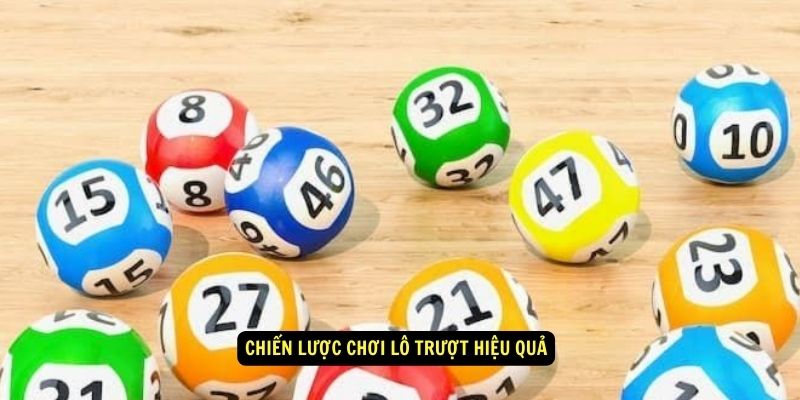 Lô Trượt Là GÌ? 78WIN Khám Phá Công Thức Chơi Là Trúng 5 Chiến lược chơi Lô Trượt hiệu quả