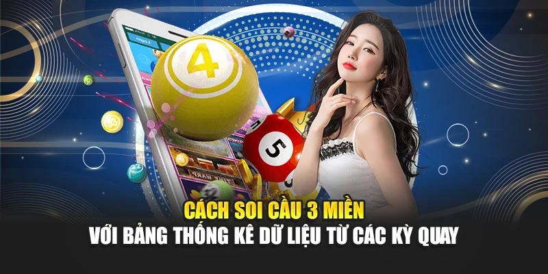Soi Cầu 3 Miền Với Thống Kê Xác Suất Chuẩn Nhất Hiện Nay 5 Cách soi cầu 3 miền với bảng thống kê dữ liệu từ các kỳ quay