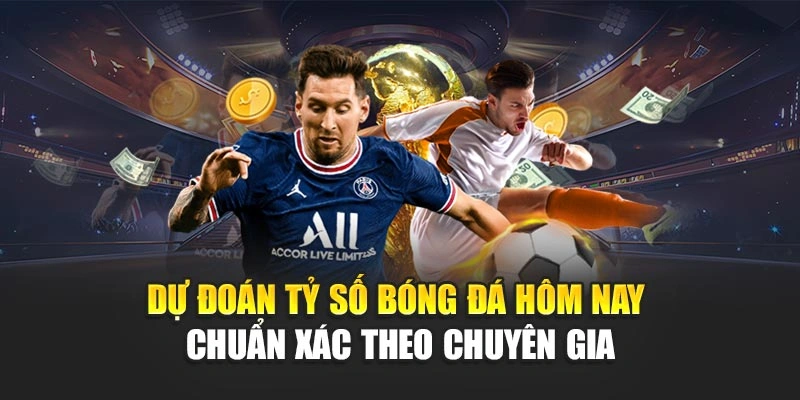 Dự Đoán Tỷ Số Bóng Đá Hôm Nay Chuẩn Xác Theo Chuyên Gia 4 Dự Đoán Tỷ Số Bóng Đá Hôm Nay Chuẩn Xác Theo Chuyên Gia
