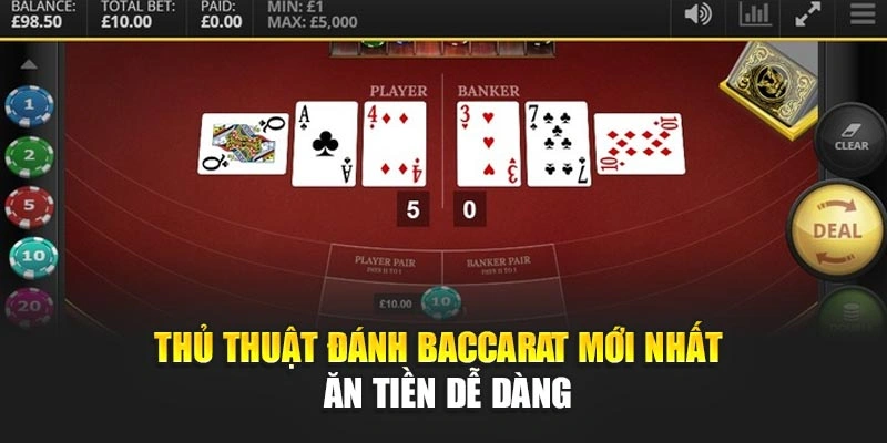 Thủ Thuật Đánh Baccarat Mới Nhất – Ăn Tiền Dễ Dàng 4 Thủ Thuật Đánh Baccarat Mới Nhất – Ăn Tiền Dễ Dàng